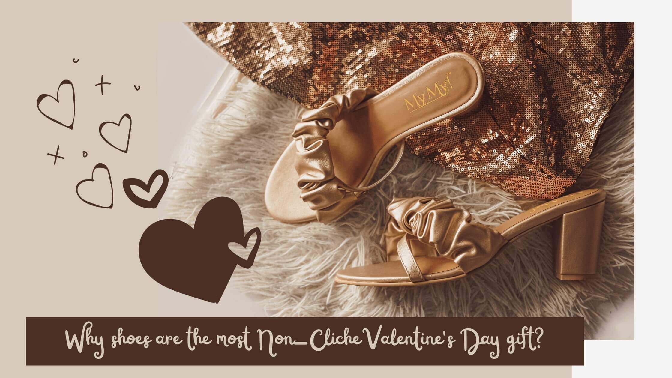 Why footwears are the most Non-Cliche Valentines Day Gift?