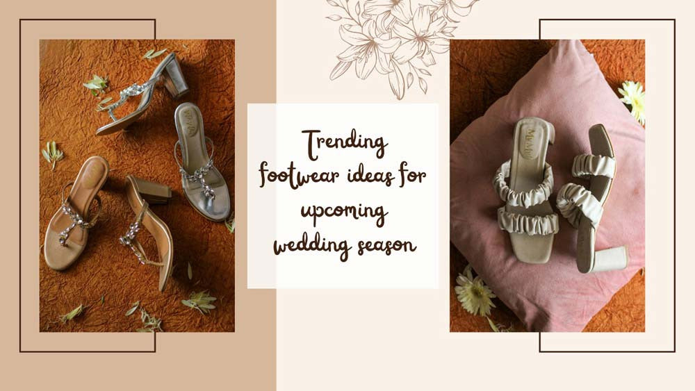 Trending Footwear Ideas for Upcoming Wedding Season